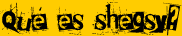 qu� es shegsy?
